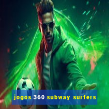 jogos 360 subway surfers